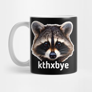 Kthxbye Trash Panda Raccoon Mug